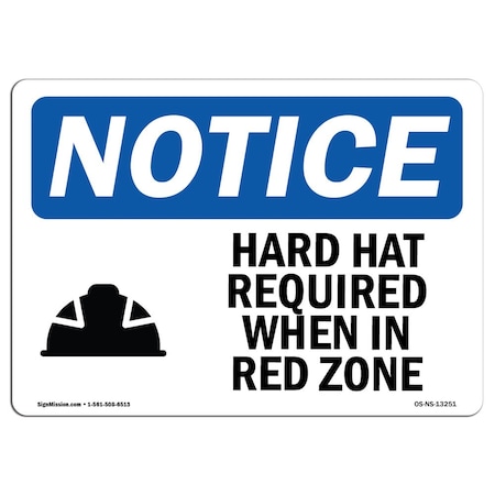 OSHA Notice Sign, Hard Hat Required When In Red Zone With Symbol, 7in X 5in Decal
